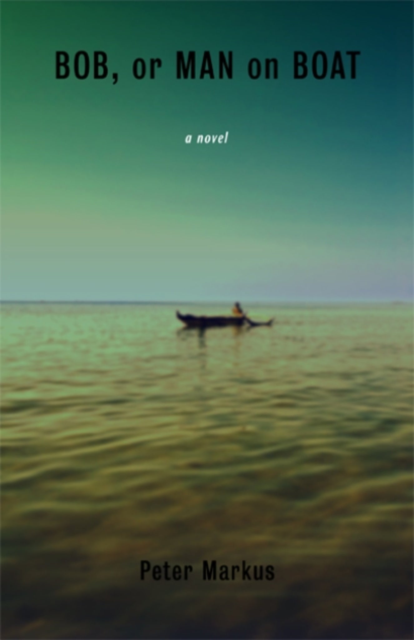 Cover image for Bob, or Man on Boat ISBN 9781936873821